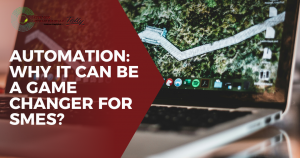 Automation: Why it can be a game changer for SMEs?