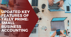 Updated Key Features of Tally Prime: Small Business Accounting