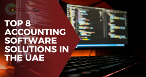 Top 8 Accounting Software Solutions in the UAE