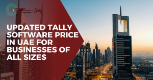 Updated Tally Software Price in UAE for Businesses of All Sizes