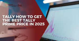 Tally How to Get the Best Tally Prime Price in 2025